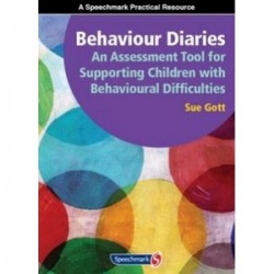 Behaviour Diaries   - An Assessment Tool For Supporting Children With Behavioural Difficulties By Sue Gott